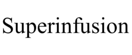 SUPERINFUSION trademark