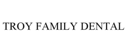 TROY FAMILY DENTAL trademark