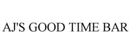 AJ'S GOOD TIME BAR trademark