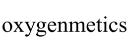 OXYGENMETICS trademark