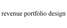 REVENUE PORTFOLIO DESIGN trademark