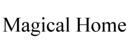 MAGICAL HOME trademark