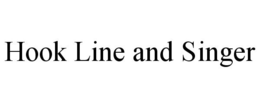 HOOK LINE AND SINGER trademark