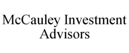 MCCAULEY INVESTMENT ADVISORS trademark
