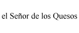 EL SEÑOR DE LOS QUESOS trademark