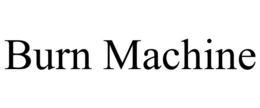 BURN MACHINE trademark