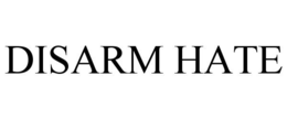 DISARM HATE trademark