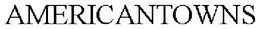 AMERICANTOWNS trademark