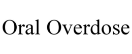 ORAL OVERDOSE trademark