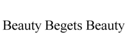 BEAUTY BEGETS BEAUTY trademark