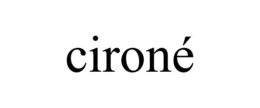 CIRONÉ trademark