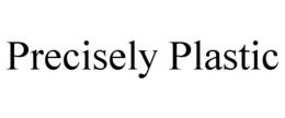 PRECISELY PLASTIC trademark