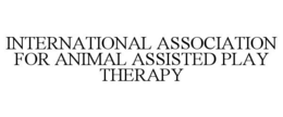 INTERNATIONAL ASSOCIATION FOR ANIMAL ASSISTED PLAY THERAPY trademark