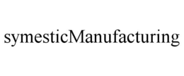 SYMESTICMANUFACTURING trademark
