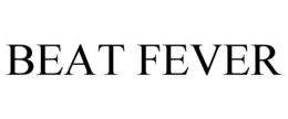 BEAT FEVER trademark