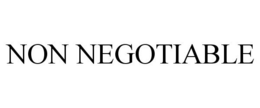 NON NEGOTIABLE trademark