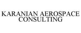 KARANIAN AEROSPACE CONSULTING trademark