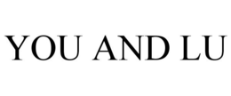 YOU AND LU trademark