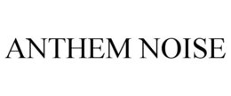 ANTHEM NOISE trademark