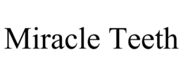 MIRACLE TEETH trademark