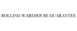 ROLLING WAREHOUSE GUARANTEE trademark