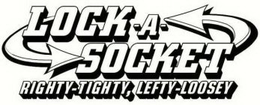 LOCK-A-SOCKET RIGHTY-TIGHTY, LEFTY-LOOSEY trademark