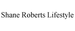 SHANE ROBERTS LIFESTYLE trademark