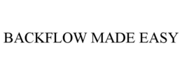 BACKFLOW MADE EASY trademark