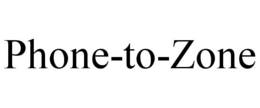 PHONE-TO-ZONE trademark