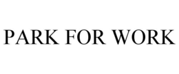 PARK FOR WORK trademark
