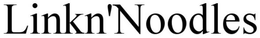 LINKN'NOODLES trademark