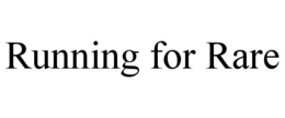RUNNING FOR RARE trademark