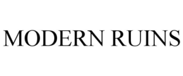 MODERN RUINS trademark