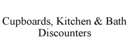 CUPBOARDS, KITCHEN & BATH DISCOUNTERS trademark
