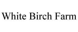 WHITE BIRCH FARM trademark