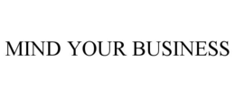 MIND YOUR BUSINESS trademark
