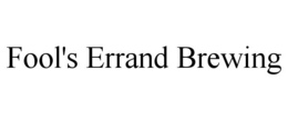 FOOL'S ERRAND BREWING trademark