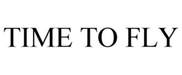 TIME TO FLY trademark
