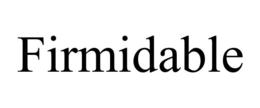 FIRMIDABLE trademark