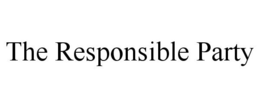 THE RESPONSIBLE PARTY trademark
