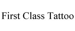 FIRST CLASS TATTOO trademark