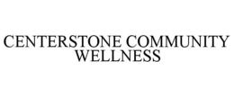 CENTERSTONE COMMUNITY WELLNESS trademark