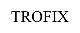 TROFIX trademark