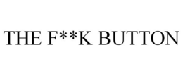 THE F**K BUTTON trademark