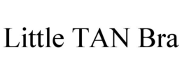 LITTLE TAN BRA trademark