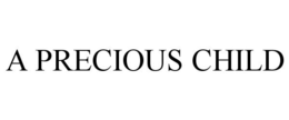 A PRECIOUS CHILD trademark