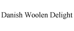 DANISH WOOLEN DELIGHT trademark