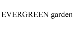 EVERGREEN GARDEN trademark