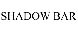 SHADOW BAR trademark