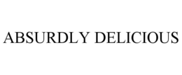 ABSURDLY DELICIOUS trademark